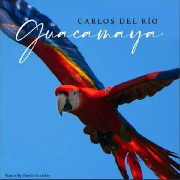 Carátula del disco Guacamaya, de Carlos del Río