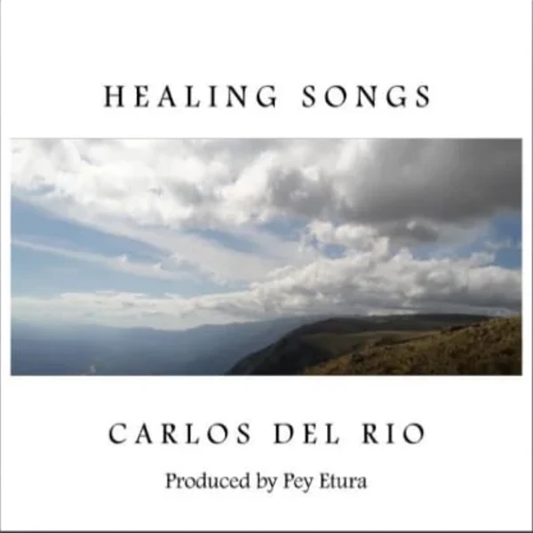 Carátula del disco Healing Songs, de Carlos del Río